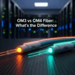 OM3 vs OM4 Multimode Fiber: Key Differences Explained